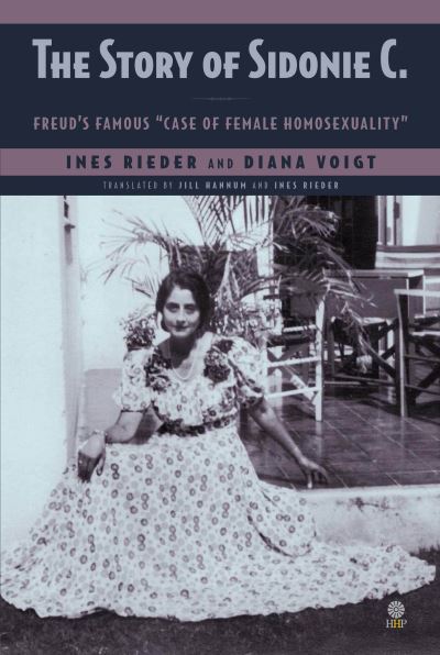 Cover for Ines Rieder · The Story of Sidonie C: Freud's Famous &quot;case of Female Homosexuality&quot; (Paperback Book) (2020)