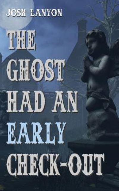 The Ghost Had an Early Check-Out - Josh Lanyon - Böcker - Vellichor Books - 9781945802126 - 22 februari 2019