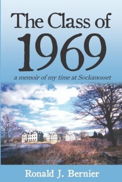 The Class of 1969 - Ronald Bernier - Books - Stillwater River Publications - 9781946300126 - July 18, 2017