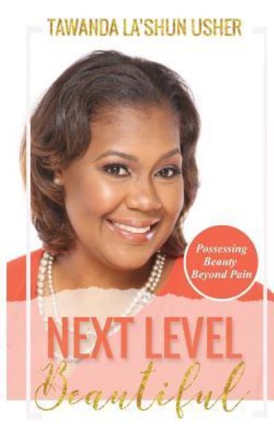 Cover for Tawanda La'shun Usher · Next Level Beautiful (Paperback Book) (2017)