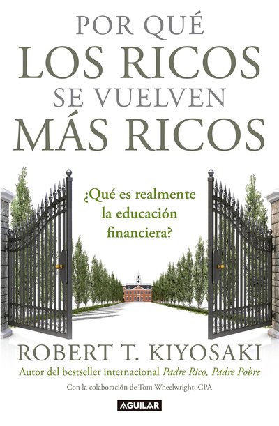 Cover for Robert T. Kiyosaki · Por que los ricos se vuelven mas ricos:  Que es realmente la educacion financiera? / Why the Rich Are Getting Richer:What Is Financial Education..really?: Que es realmente la educacion financiera? (Paperback Bog) (2018)