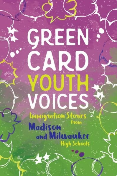 Immigration Stories from Madison and Milwaukee High Schools - Tea Rozman Clark - Boeken - Green Card Voices - 9781949523126 - 3 september 2019