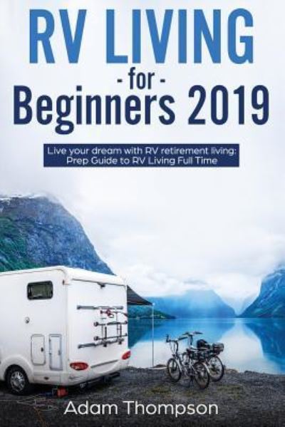 Cover for Adam Thompson · RV Living for Beginners 2019 (Paperback Book) (2019)