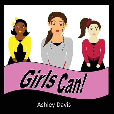 Cover for Ashley Davis · Girls Can! (Paperback Book) (2019)