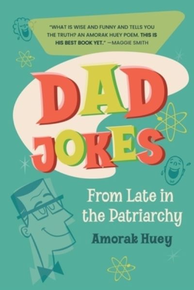 Cover for Amorak Huey · Dad Jokes from Late in the Patriarchy (Paperback Book) (2021)