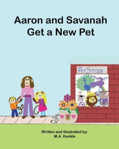 Cover for M a Kunkle · Aaron and Savannah Get a New Pet (Paperback Book) (2021)