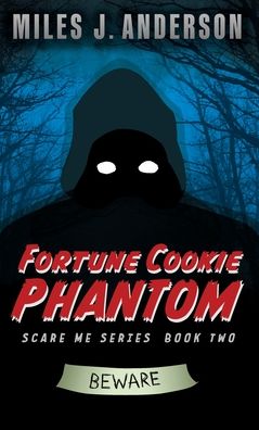 Cover for Miles J Anderson · Fortune Cookie Phantom (Hardcover Book) (2021)