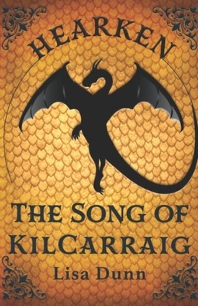 Cover for Lisa Dunn · Hearken the Song of Kilcarraig: A Chasmaria Chronicles Novel - Chasmaria Chronicles (Paperback Book) (2021)