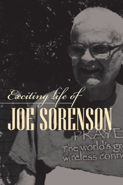 Cover for Joe Sorenson · Exciting life of Joe Sorenson (Pocketbok) (2021)