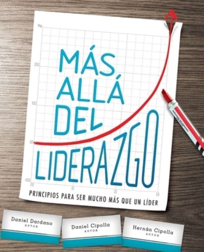 Cover for Dardano Daniel Dardano · Mas alla del liderazgo: Principios para ser mucho mas que un lider (Paperback Book) (2022)