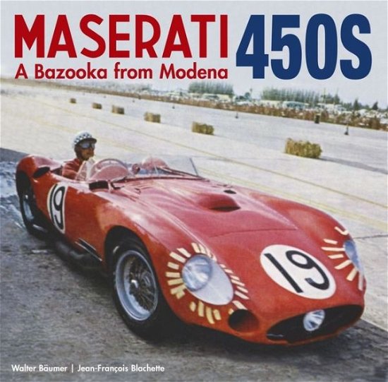 Cover for Baumer Walter · Maserati 450S: A Bazooka from Modena (Hardcover bog) [New edition] (2024)