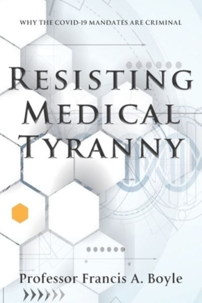 Cover for Francis A. Boyle · Resisting Medical Tyranny (Bok) (2022)