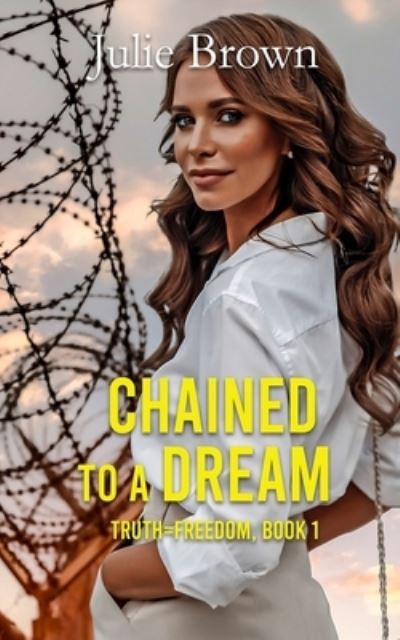 Cover for Julie Brown · Chained to a Dream (Book) (2022)