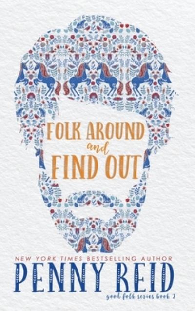 Folk Around and Find Out - Penny Reid - Books - Cipher-Naught - 9781960342126 - October 1, 2022