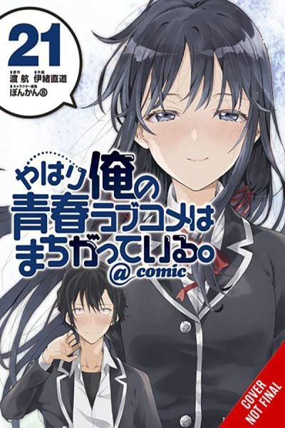 Cover for Wataru Watari · My Youth Romantic Comedy Is Wrong, As I Expected @ comic, Vol. 21 (manga) (Paperback Book) (2024)