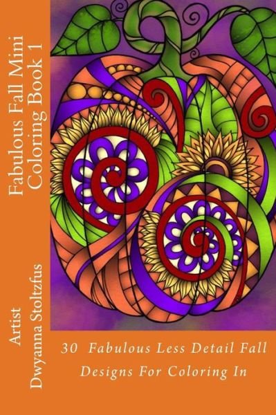Cover for Dwyanna Stoltzfus · Fabulous Fall Mini Coloring Book 1 (Paperback Bog) (2017)
