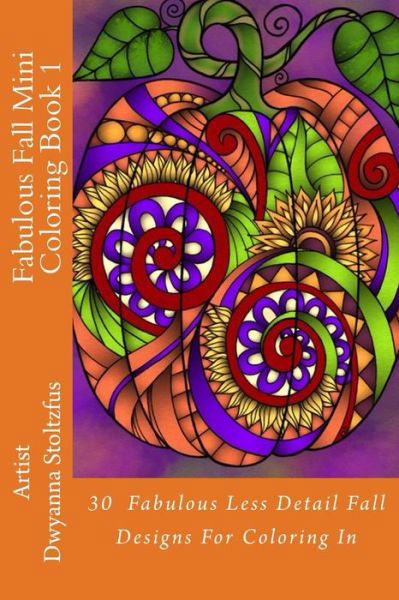 Cover for Dwyanna Stoltzfus · Fabulous Fall Mini Coloring Book 1 (Paperback Book) (2017)