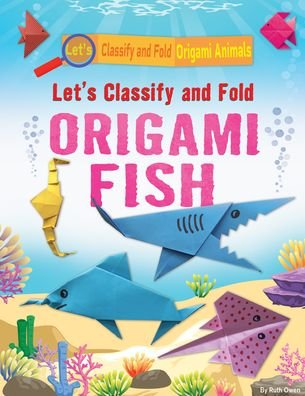 Cover for Ruth Owen · Let's Classify and Fold Origami Fish (Hardcover Book) (2022)