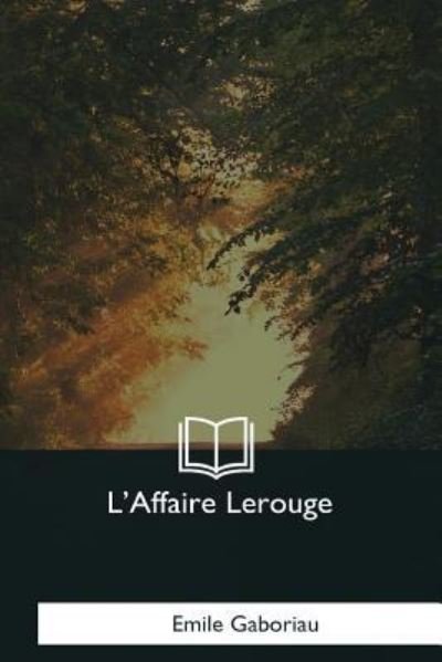 Cover for Emile Gaboriau · L'Affaire Lerouge (Paperback Book) (2017)