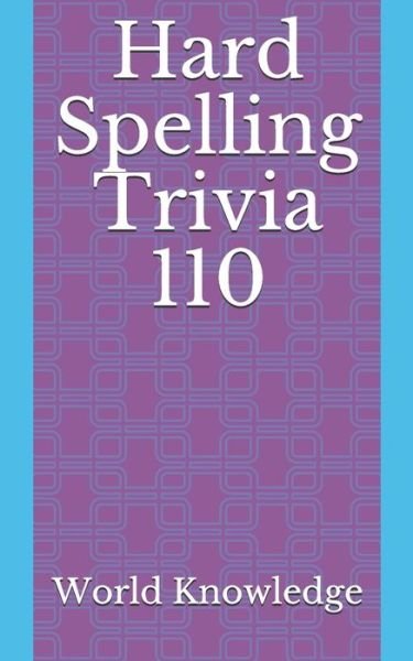 Cover for Knowledge World Knowledge · Hard Spelling Trivia 110 (Paperback Book) (2018)