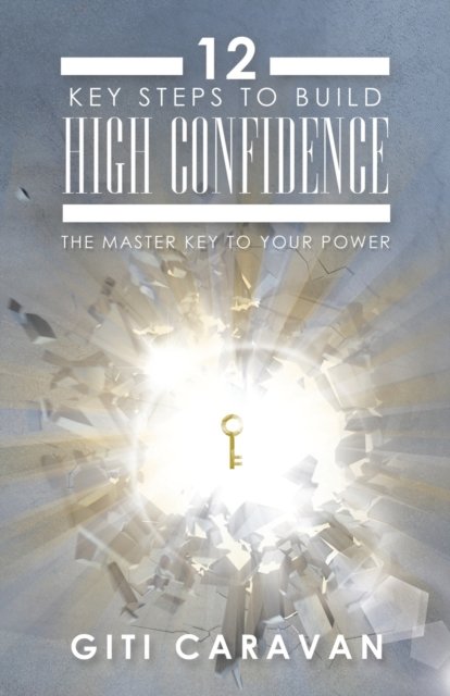 Cover for Giti Caravan · 12 Key Steps to Build High Confidence (Paperback Book) (2019)