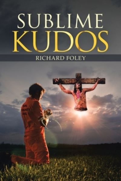 Cover for Richard Foley · Sublime Kudos (Taschenbuch) (2020)