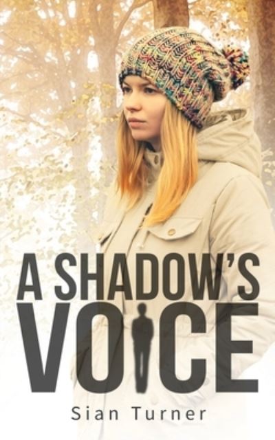 Sian Turner · A Shadow's Voice (Paperback Book) (2018)