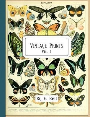 Cover for E. Bell · Vintage Prints Vol. I (Pocketbok) (2018)