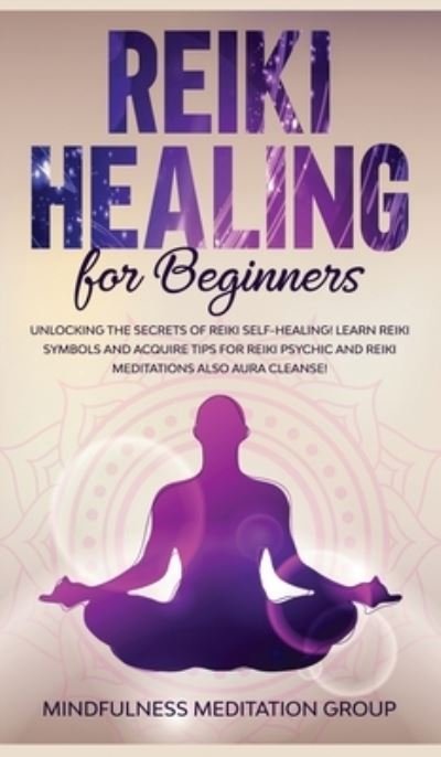 Cover for Mindfulness Meditation Group · Reiki Healing for Beginners (Hardcover Book) (2019)