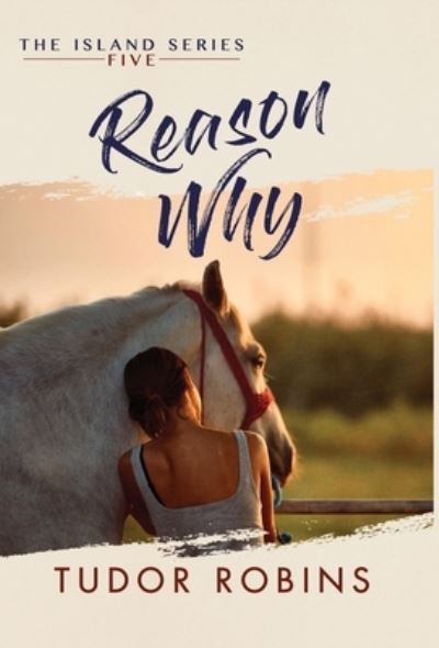 Cover for Tudor Robins · Reason Why : A sweet summer romance featuring true friends and true love (Inbunden Bok) (2022)