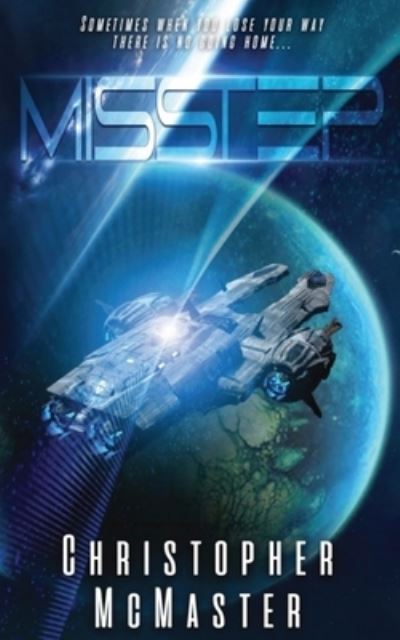 MisStep - Christopher McMaster - Books - Southern Skies Publications - 9781991160126 - June 1, 2022