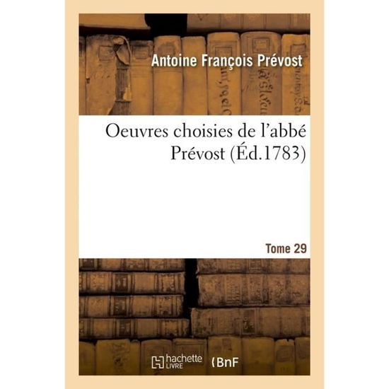 Cover for Antoine François Prévost · Oeuvres Choisies Tome 29 (Pocketbok) (2016)