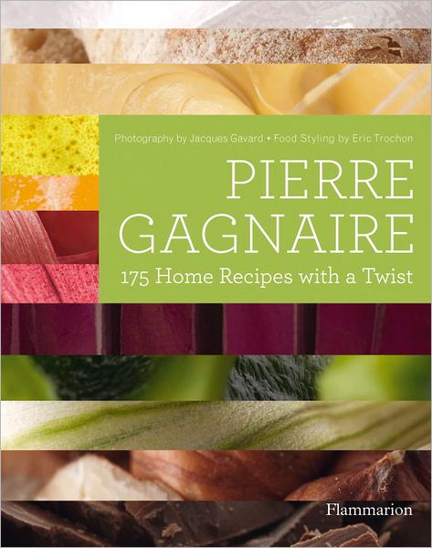 Cover for Pierre Gagnaire · Pierre Gagnaire: 175 Home Recipes with a Twist (Hardcover Book) (2012)