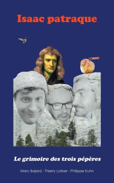 Isaac patraque: Le grimoire des trois peperes - Marc Bajard - Books - Books on Demand - 9782322190126 - November 25, 2019