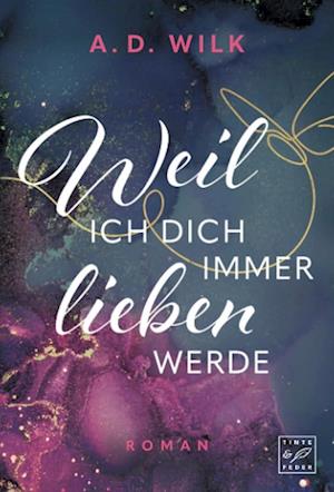 Cover for A.D. WiLK · Weil ich dich immer lieben werde (Book) (2025)