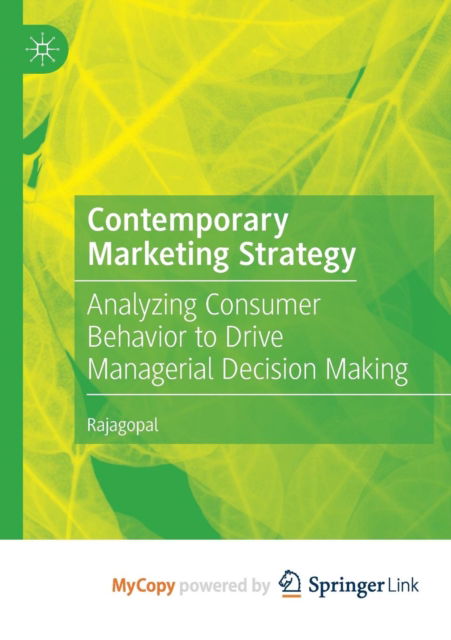 Cover for Rajagopal · Contemporary Marketing Strategy: Analyzing Consumer Behavior to Drive Managerial Decision Making (Paperback Book) (2019)