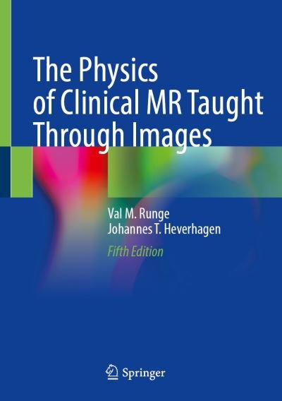 The Physics of Clinical MR Taught Through Images - Val M. Runge - Livros - Springer Nature Switzerland AG - 9783030854126 - 22 de maio de 2022