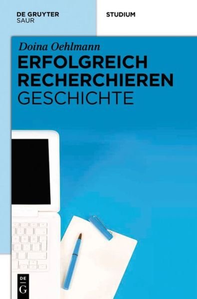 Cover for Doina Oehlmann · Erfolgreich Recherchieren - Geschichte (Pocketbok) [German edition] (2012)