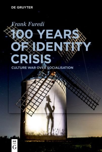Cover for Frank Furedi · 100 Years of Identity Crisis: Culture War Over Socialisation (Paperback Book) (2021)