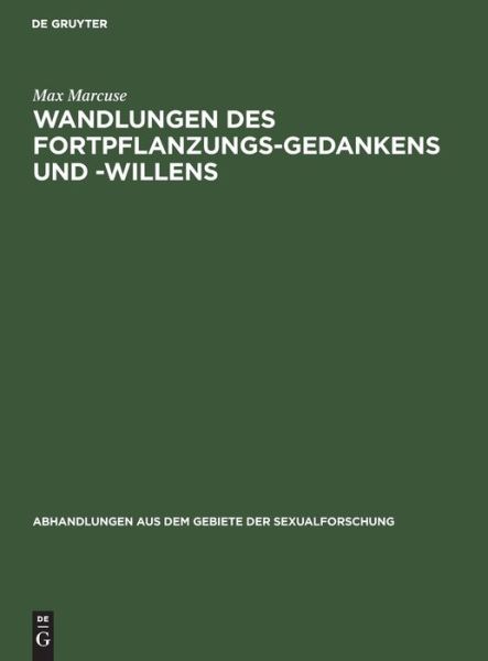 Cover for Max Marcuse · Wandlungen des Fortpflanzungs-Gedankens Und -Willens (Book) (1918)