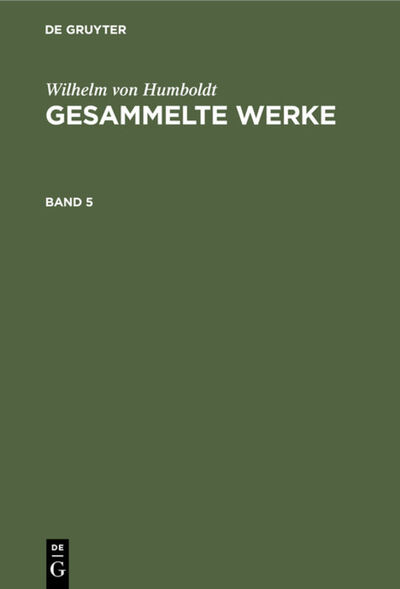 Cover for Wilhelm Humboldt · Wilhelm Von Humboldt: Gesammelte Werke. Band 5 (Hardcover Book) (1901)