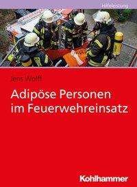 Adipöse Personen im Feuerwehreins - Wolff - Books -  - 9783170361126 - July 29, 2020