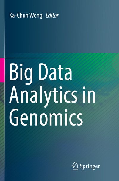 Big Data Analytics in Genomics -  - Books - Springer International Publishing AG - 9783319823126 - April 22, 2018