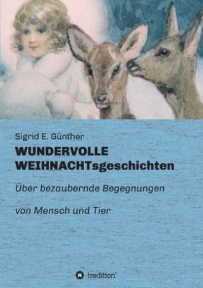 Cover for Sigrid E Gunther · WUNDERVOLLE WEIHNACHTsgeschichten (Paperback Book) (2021)