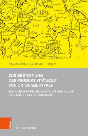 Cover for Jens Kersting · Zur Bestimmung der Produktivitatszeit von Ortsnamentypen: Ein multifaktorieller Ansatz auf Grundlage niedersachsischer Ortsnamen (Inbunden Bok) (2023)