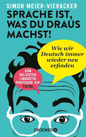 Sprache ist, was du draus machst! - Simon Meier-Vieracker - Livros - Droemer - 9783426446126 - 2 de maio de 2024