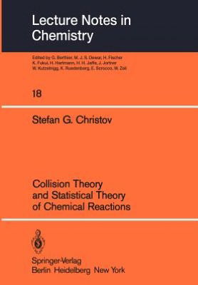 Collision Theory and Statistical Theory of Chemical Reactions - Lecture Notes in Chemistry - S. G. Christov - Bücher - Springer-Verlag Berlin and Heidelberg Gm - 9783540100126 - 1. Juli 1980