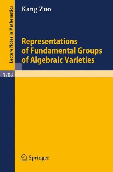 Cover for Zuo, K (University of Kaiserslautern, Germany) · Representations of Fundamental Groups of Algebraic Varieties - Lecture Notes in Mathematics (Taschenbuch) (1999)