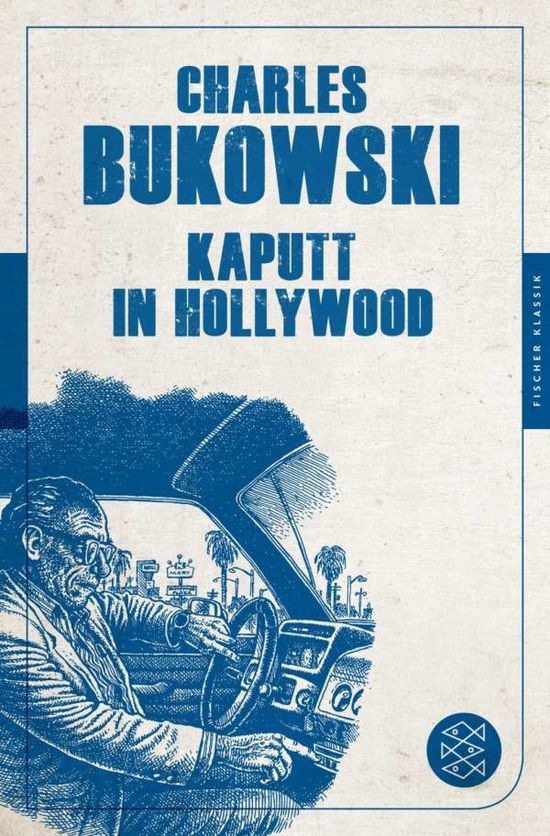 Kaputt in Hollywood - Charles Bukowski - Livros - S Fischer Verlag GmbH - 9783596905126 - 28 de maio de 2013