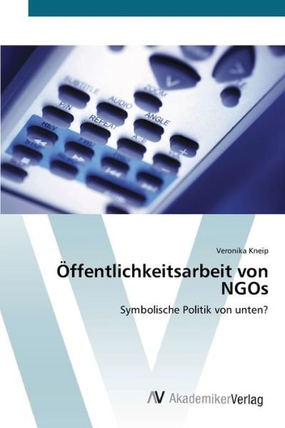 Cover for Kneip · Öffentlichkeitsarbeit von NGOs (Buch) (2012)
